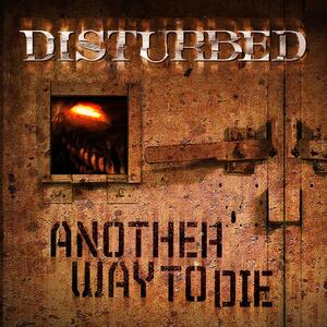 Disturbed – Another way to die