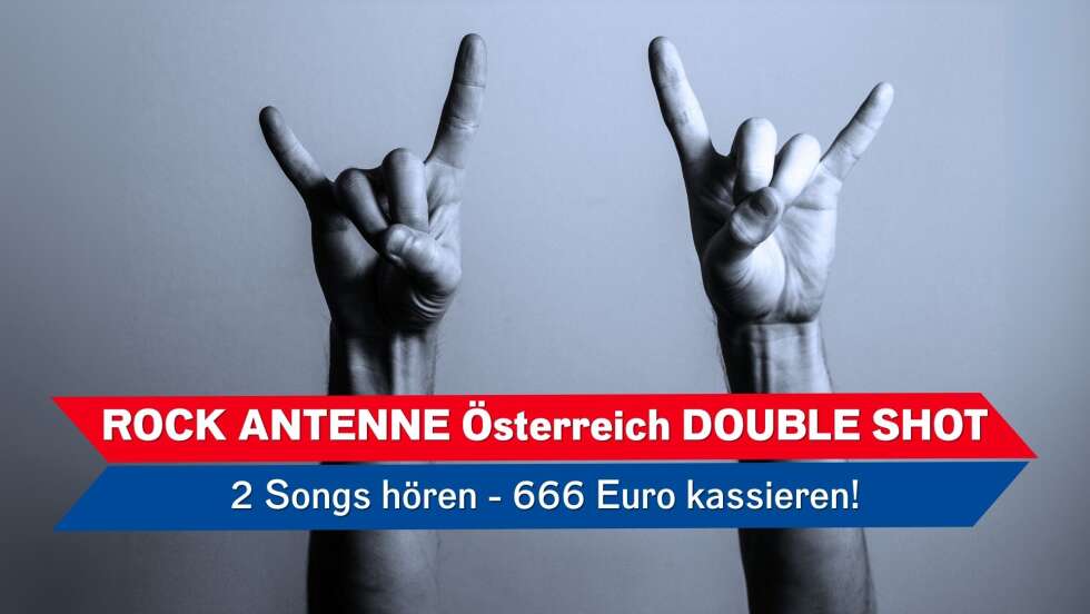 666 Euro fürs Radio hören: Der ROCK ANTENNE Österreich Double Shot