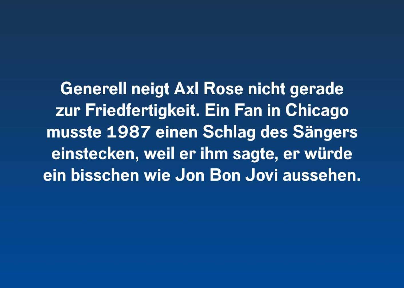 Fakt über Axl Rose als Fließtext