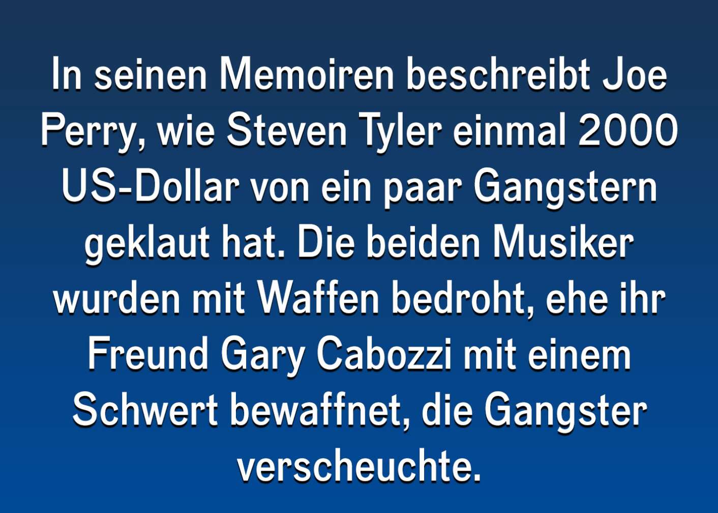 Fakt über Steven Tyler als Fließtext