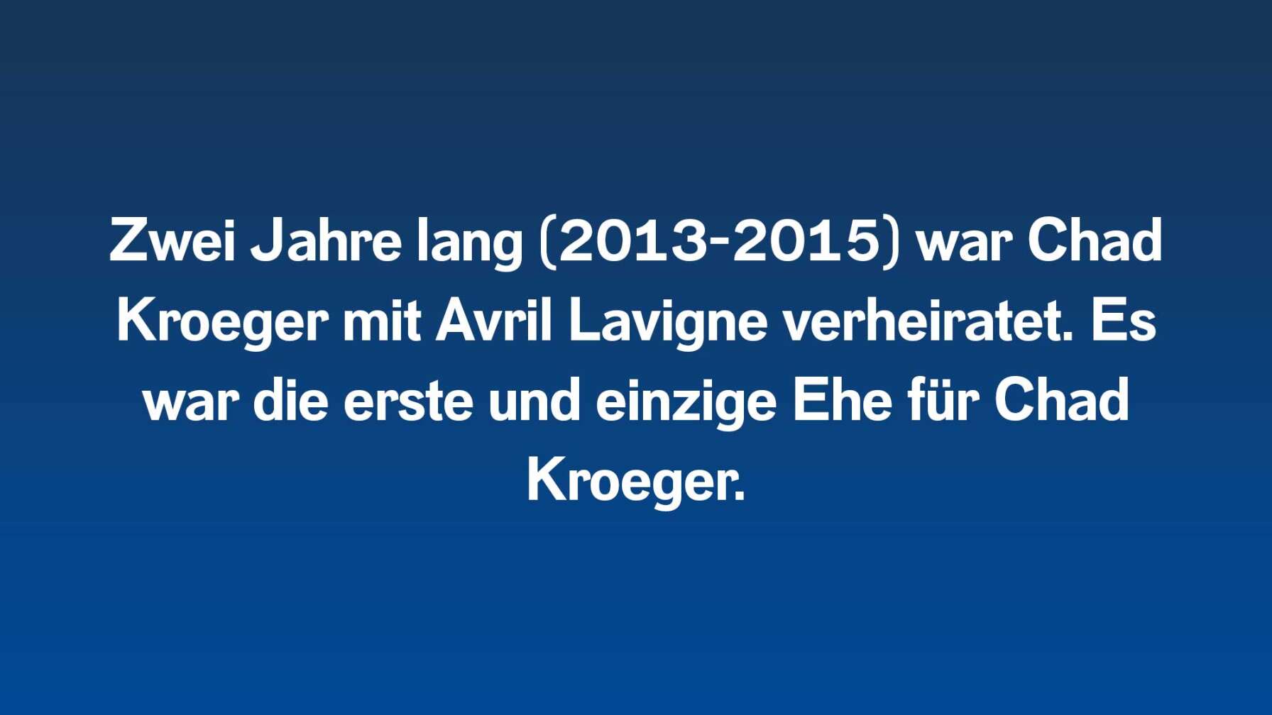 Zwei Jahre lang (2013-2015) war Chad Kroeger mit Avril Lavigne verheiratet. Es war die erste und einzige Ehe für Chad Kroeger.